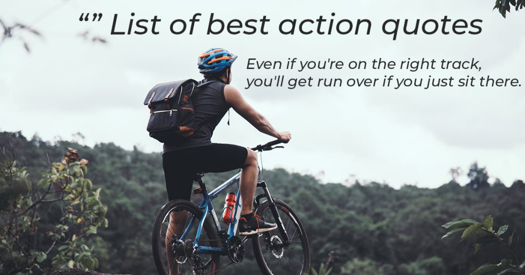 List of best action quotes 2021